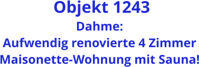 Objekt 1243 Dahme: Aufwendig renovierte 4 Zimmer Maisonette-Wohnung mit Sauna!